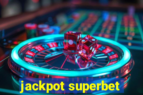 jackpot superbet